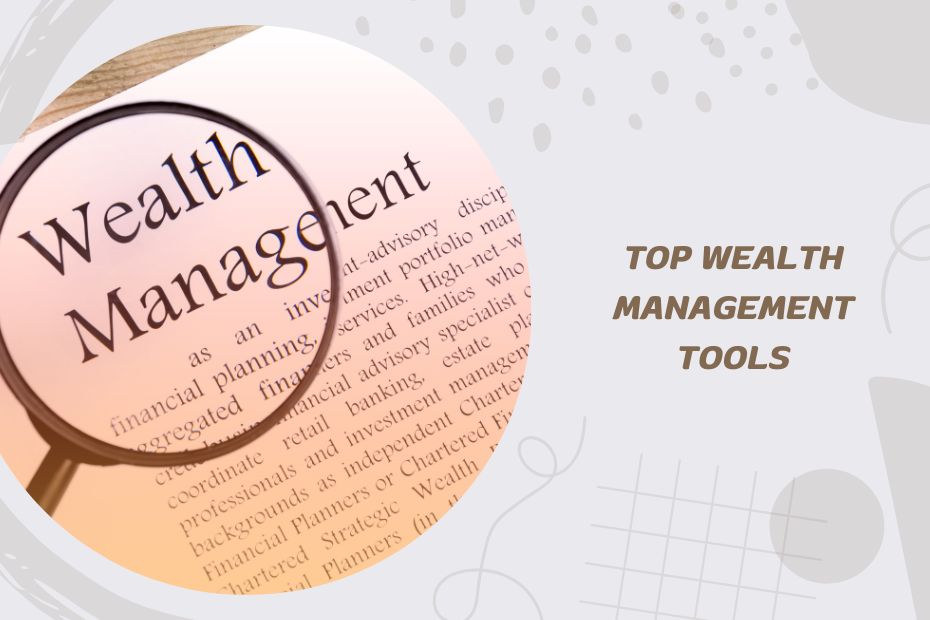 Top Wealth Management Tools for Professionals